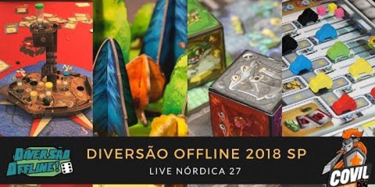 Covil dos Jogos – Live Nórdica 27 – Diversão Offline 2018