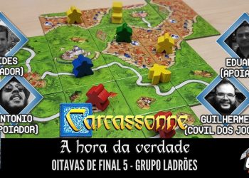 Torneio Carcassonne: Oitavas de Final 5 – Grupo Ladrões