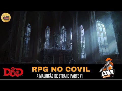 RPG no Covil – A Maldição de Strahd Parte VI (D&D)