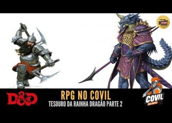 RPG no Covil – Tesouro da Rainha Dragão Parte II
