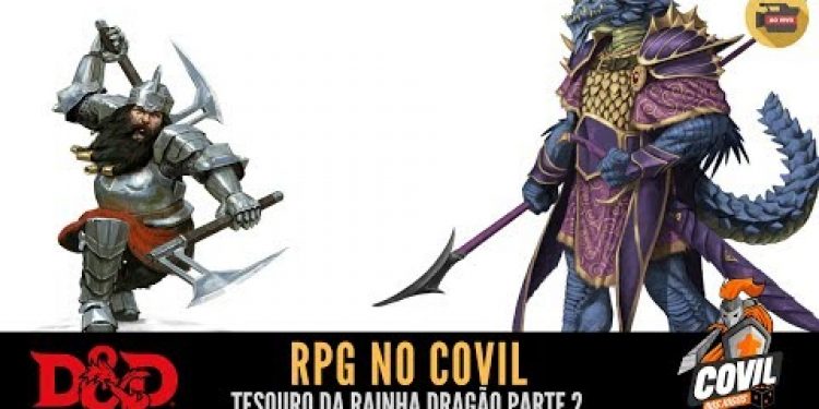 RPG no Covil – Tesouro da Rainha Dragão Parte II