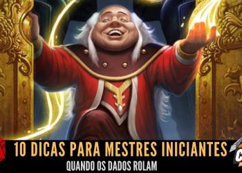 Quando os Dados Rolam – 10 Dicas para Mestres Iniciantes