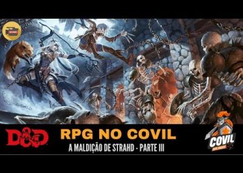RPG no Covil – A Maldição de Strahd Parte III (D&D)