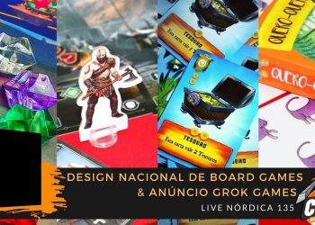 Live Nórdica 135 – Design Nacional de Board Games & Anúncio Grok Games
