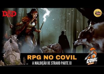 RPG no Covil – A Maldição de Strahd Parte XI