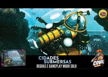 Covil dos Jogos – Regras e Gameplay Cidades Submersas (Ao Vivo)