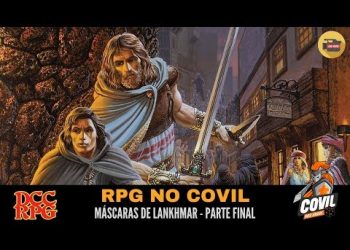 RPG no Covil – DCC RPG – Máscaras de Lankhmar – Parte Final
