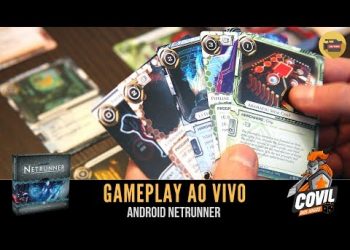 Covil dos Jogos – Gameplay Android Netrunner (Ao Vivo)