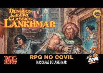 RPG no Covil – DCC RPG – Máscaras de Lankhmar