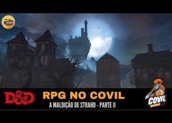 RPG no Covil – A Maldição de Strahd Parte II (D&D)