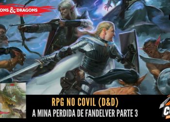 RPG no Covil – A Mina Perdida de Fandelver – Parte 3