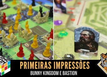 Fala Povo! Primeiras Impressões Bunny Kingdom e Bastion