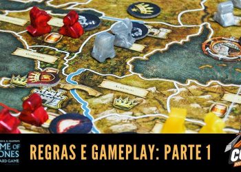 Covil dos Jogos – Regras e Gameplay: A Guerra dos Tronos Board Game (Parte 1/3)