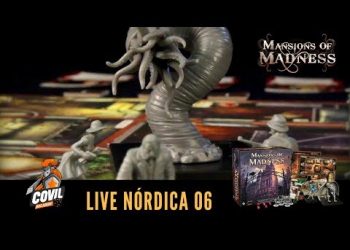 Covil dos Jogos – Live Nórdica 06 (Mansions of Madness)