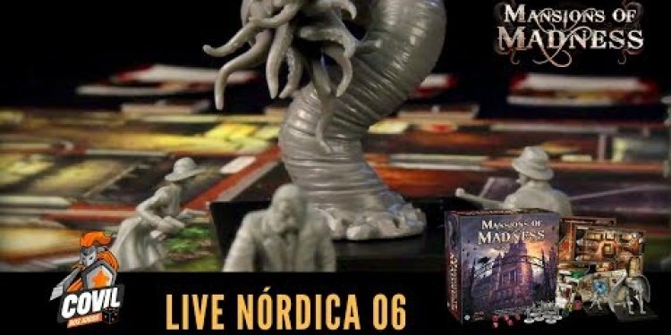 Covil dos Jogos – Live Nórdica 06 (Mansions of Madness)
