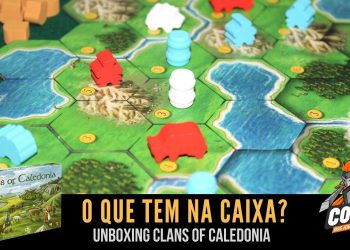 Covil dos Jogos – O Que Tem na Caixa? Unboxing Clans of Caledonia