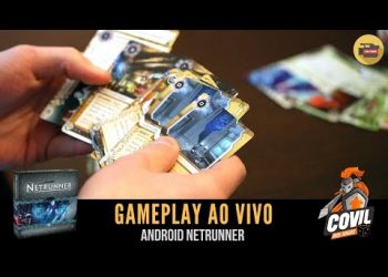 Covil dos Jogos – Gameplay Android Netrunner Revanche (Ao Vivo)