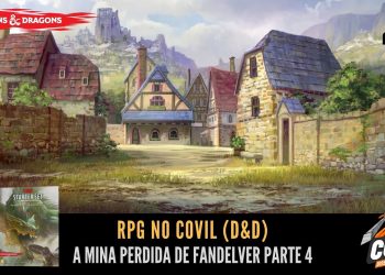 RPG no Covil – A Mina Perdida de Fandelver – Parte 4