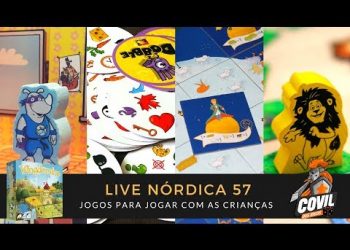 Covil dos Jogos – Live Nórdica 57 – Jogos para Jogar com as Crianças