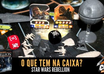Covil dos Jogos – O Que Tem na Caixa? Unboxing Star Wars Rebellion