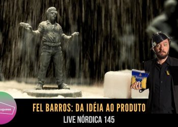 Live Nórdica 145 – Da Ideia ao Produto com Fel Barros
