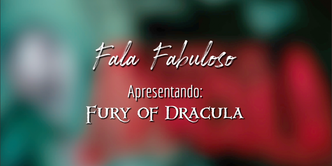 Apresentando: Fury of Dracula