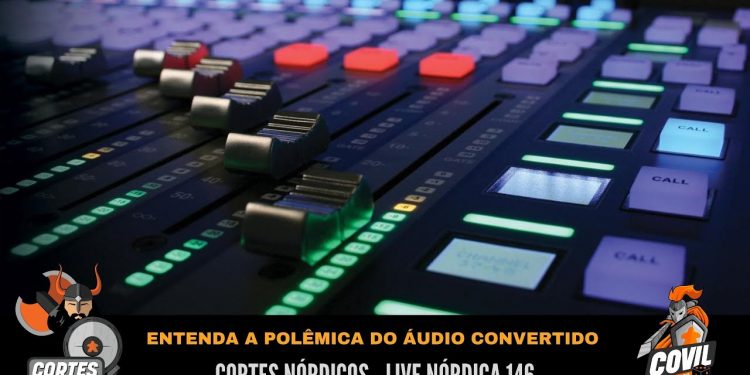 Entenda a Polêmica do Áudio Convertido – Cortes Nórdicos