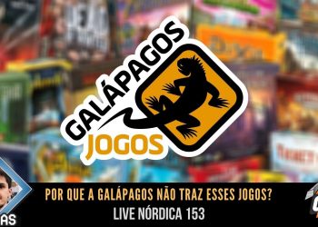 Live Nórdica 153 – Por que a Galápagos Não Traz Esses Jogos? – com Lucas