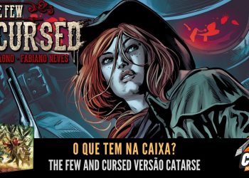 O Que Tem na Caixa? Unboxing de The Few and Cursed (Versão Catarse)