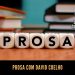 Prosa com David Coelho – Episódio 04