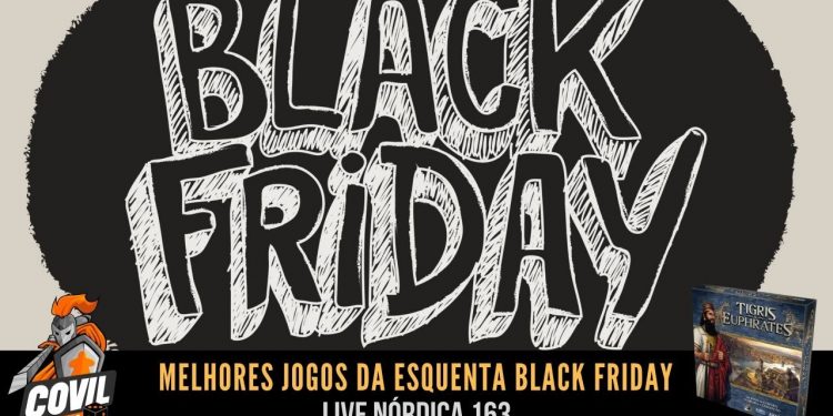 Live Nórdica 163 – Melhores Jogos da Esquenta Black Friday