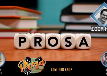 Prosa com Igor Knop  – Episódio 22