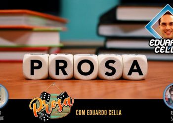 Prosa com Eduardo Cella  – Episódio 19