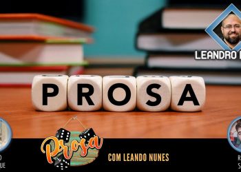 Prosa com Leandro Nunes  – Episódio 25