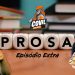 Prosa Extra com Bobão e o Tiozão  #1