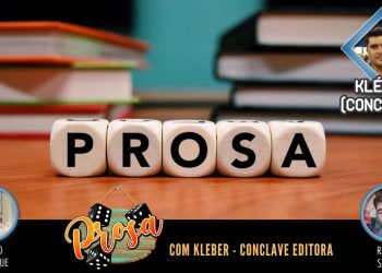 Prosa com Kleber (Conclave Editora)  – Episódio 30
