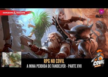 RPG no Covil – A Mina Perdida de Fandelver – Parte 17