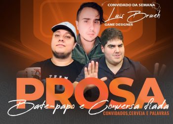 Prosa com Luís Brüeh – Episódio 47