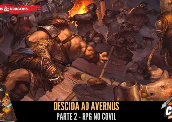 Descida ao Avernus (D&D)  Parte 2 – RPG no Covil