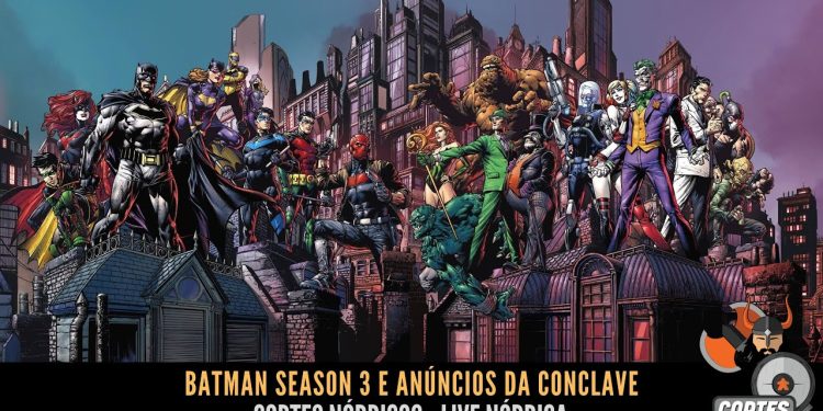 Batman Season 3 e Anúncios da Conclave – Notícias da Semana