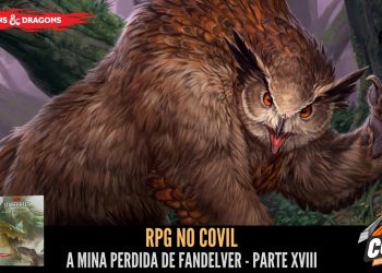 RPG no Covil – A Mina Perdida de Fandelver – Parte 18