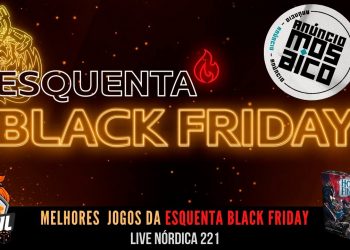 Live Nórdica 221 – Melhores Jogos da Esquenta Black Friday 2021
