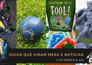 Live Nórdica 224 –  Jogos que Viram Mesa e Notícias