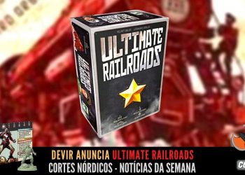 Ultimate Railroads no Brasil – Notícias da Semana