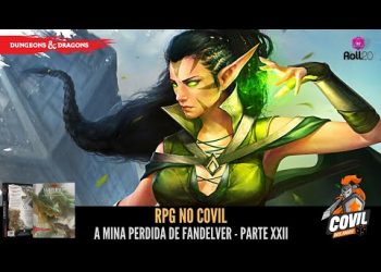 RPG no Covil – A Mina Perdida de Fandelver – Parte 22