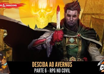 Descida ao Avernus (D&D)  Parte 6 – RPG no Covil