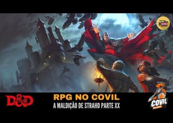 RPG no Covil – A Maldição de Strahd Parte XX
