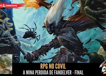 RPG no Covil – A Mina Perdida de Fandelver – Final
