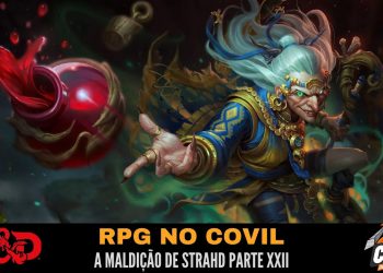 RPG no Covil – A Maldição de Strahd Parte XXII