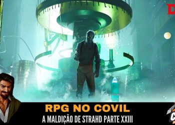 RPG no Covil – A Maldição de Strahd Parte XXIII